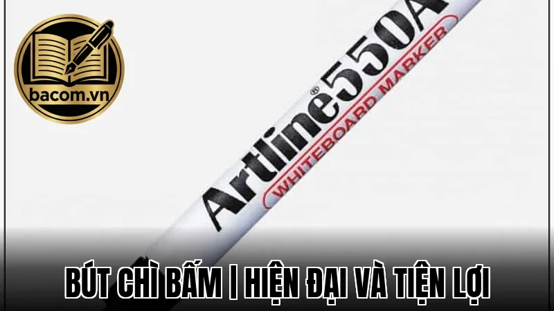 Bút Chì Bấm | Hiện Đại Và Tiện Lợi