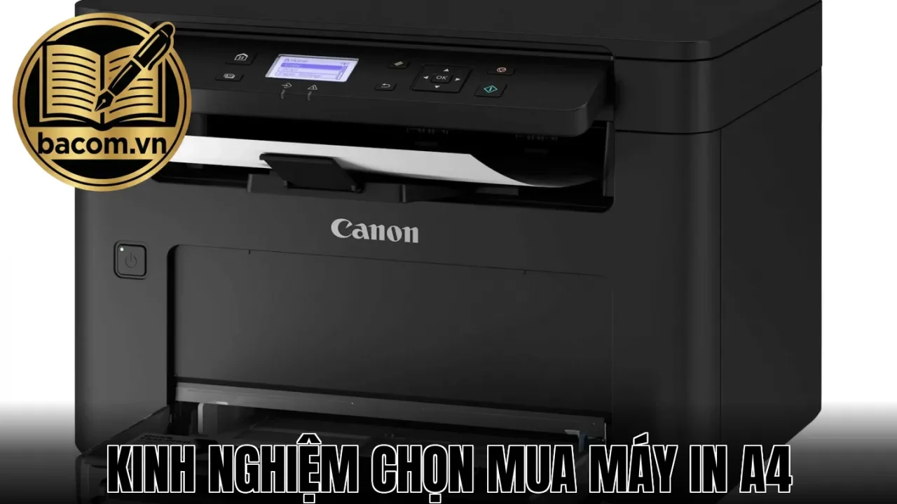 Kinh Nghiệm Chọn Mua Máy In A4