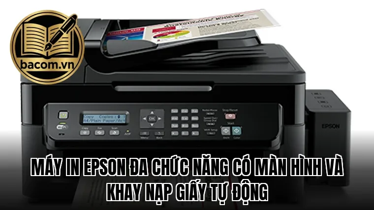 Máy in Epson đa chức năng có màn hình và khay nạp giấy tự động