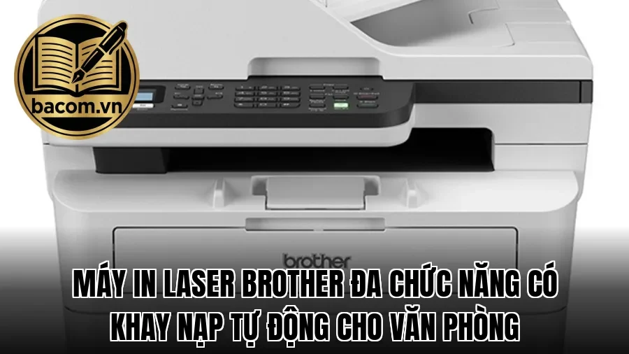 Máy in laser Brother đa chức năng có khay nạp tự động cho văn phòng