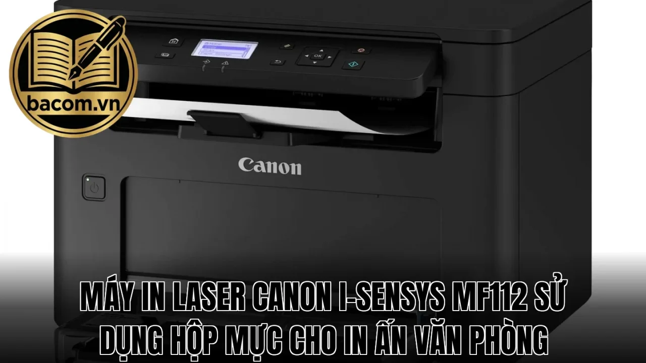Máy in laser Canon i-SENSYS MF112 sử dụng hộp mực cho in ấn văn phòng