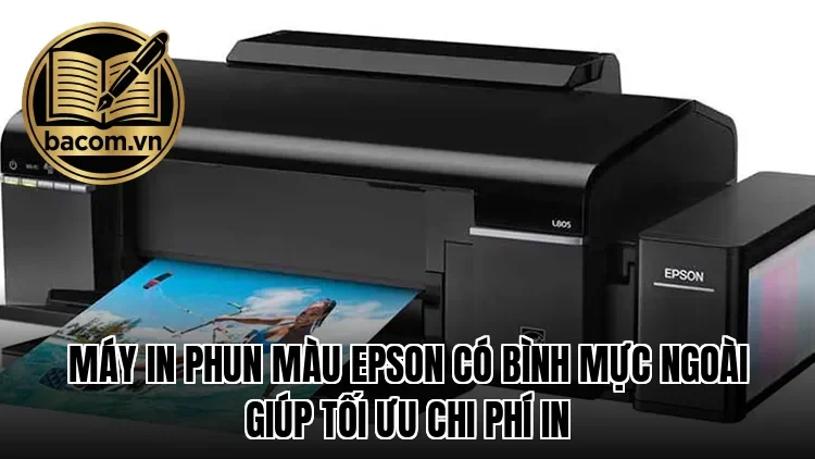 Máy in phun màu Epson có bình mực ngoài giúp tối ưu chi phí in