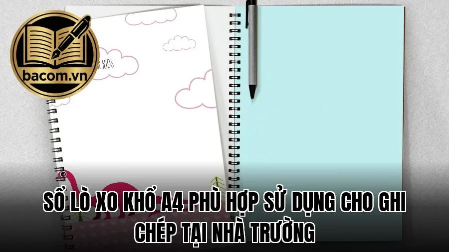 Sổ lò xo khổ A4 phù hợp sử dụng cho ghi chép tại nhà trường