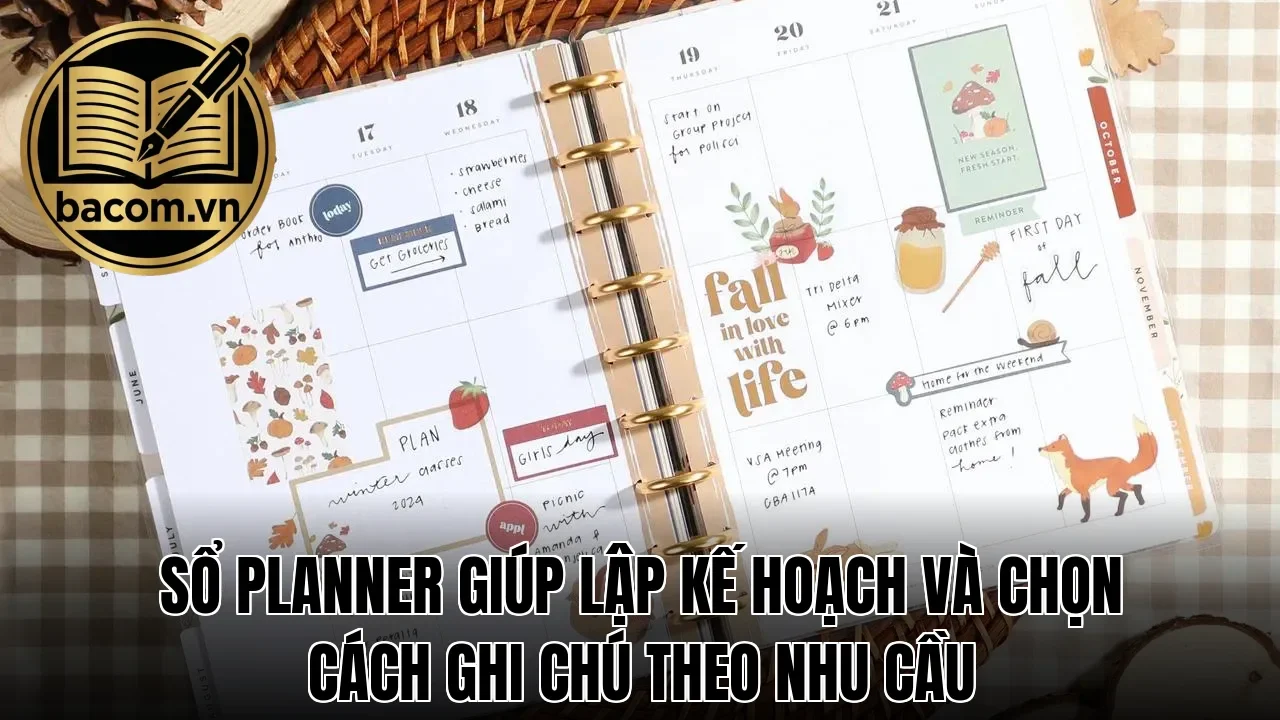 Sổ planner giúp lập kế hoạch và chọn cách ghi chú theo nhu cầu