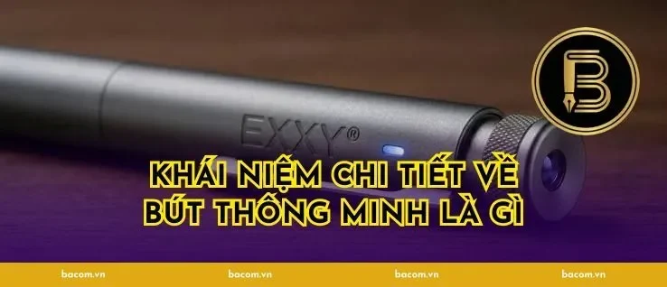 Khái Niệm Chi Tiết Về Bút Thông Minh Là Gì